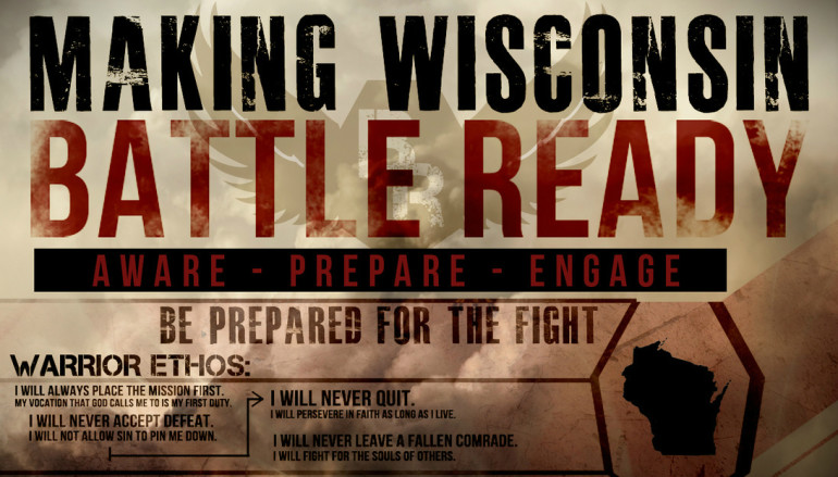 Please Pray as Wisconsin Becomes “Battle Ready!”