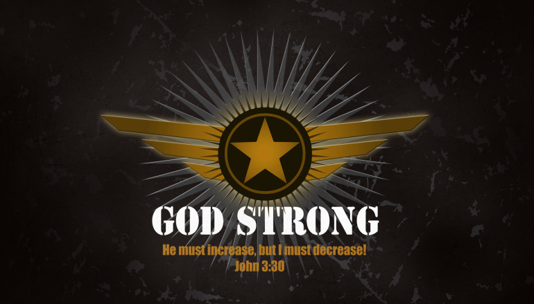 Day 41 of Basic Training in Holiness – God Strong