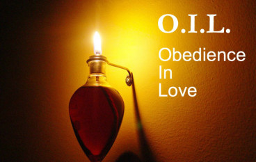 Day 43 of Basic Training in Holiness – O.I.L. ~ Obedience In Love